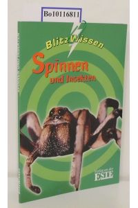 Blitzwissen. Spinnen und Insekten  - von Adam Hibbert. [Aus dem Engl. übers. von Eva Schweikart]