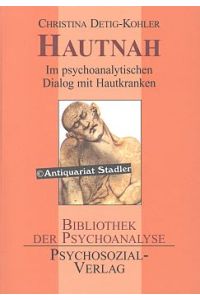 Hautnah. Im psychoanalytischen Dialog mit Hautkranken.   - Bibliothek der Psychoanalyse.