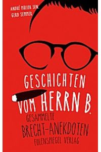 Geschichten vom Herrn B. : Gesammelte Brecht-Anekdoten