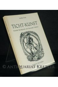 Ticht-Kunst. Deutsche Barockpoetik und rhetorische Tradition. Von Joachim Dyck. (= Ars Poetica. Texte und Beiträge zur Dichtungslehre und Dichtkunst, Band 1).