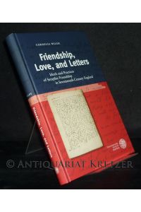 Friendship, Love, and Letters. Ideals and Practices of Seraphic Friendship in Seventeenth-Century England. By Cornelia Wilde. (= Britannica et Americana, Folge 3, Band 28).
