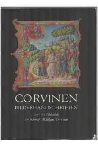 Corvinen. Bilderhandschriften aus der Bibliothek des Königs Matthias Corvinus.