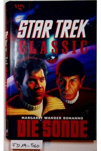 Die Sonde : Roman Star Trek - Classic [Aus d. Amerikan. von Harald Pusch]