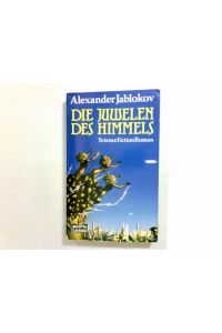 Die Juwelen des Himmels : Science Fiction Roman.   - Ins Dt. übertr. von Jürgen Martin / Bastei-Lübbe-Taschenbuch ; Bd. 24164 : Science Fiction Special