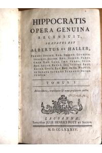 Hippocratis - Opera.   - Tomus Primus: Opera Genuina Recensuit / Tomus Quartus: Opera Vera et Adscripta in Tres Classes Divisa.