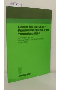 Leben bis zuletzt - Finalversorgung von Tumorkranken  - hrsg. von Hartmut Reiners ...