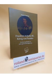 Friedrich Wilhelm III. , König von Preußen: Erinnerungsblätter an seine glorreiche Regierung