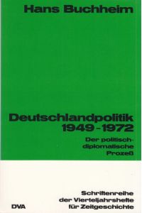 Deutschlandpolitik 1949 - 1972.   - Der politisch-diplomatische Prozeß.