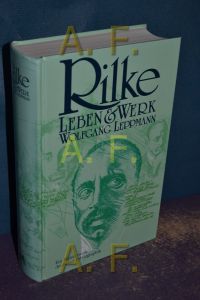 Rilke : sein Leben, seine Welt, sein Werk , [ein Meisterwerk deutscher Bibliographik].