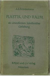Plastik und Raum als Grundformen künstlerischer Gestaltung. Mit 21 Textabbildungen und 51 Tafeln.