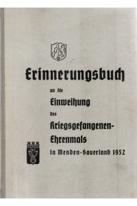 Erinnerungsbuch an die Einweihung des Kriegsgefangenen-Ehrenmals in Menden-Sauerland 1952.