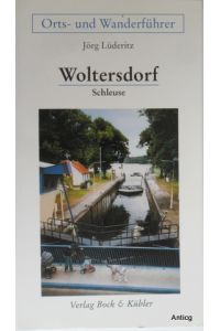 Orts und Wanderführer: Woltersdorf / Schleuse und Umgebung mit Erkner - Schöneiche - Rüdersdorf - Grünheide (Mark).