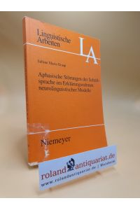 Aphasische Störungen der Schriftsprache im Erklärungsrahmen neurolinguistischer Modelle.   - Linguistische Arbeiten ; 384