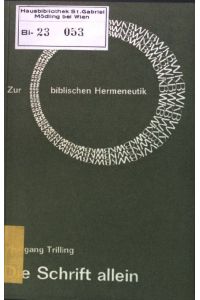 Die Schrift allein: Moderne Exegese und reformatorisches Auslegungsprinzip.   - Zur biblischen Hermeneutik