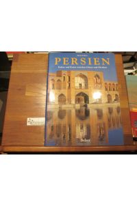 Persien : Kunst und Kultur zwischen Okzident und Orient.