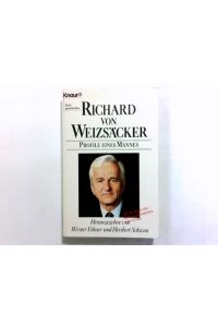 Richard von Weizsäcker : Profile e. Mannes.   - Werner Filmer ; Heribert Schwan / Knaur ; 3796 : Zeitgeschichte