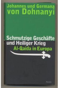 Schmutzige Geschäfte und Heiliger Krieg. Al-Qaida in Europa.