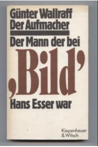 Der Aufmacher. Der Mann, der bei BILD Hans Esser war.