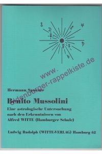 Benito Mussolini: Eine astrologische Untersuchung nach den Erkenntnissen von Alfred Witte(1976) - Sporner, Hermann