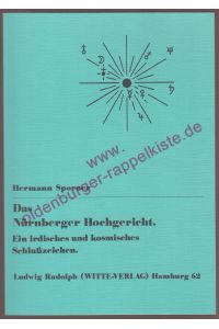 Das Nürnberger Hochgericht: Ein irdisches und kosmisches Schlusszeichen (1977) - Sporner, Hermann