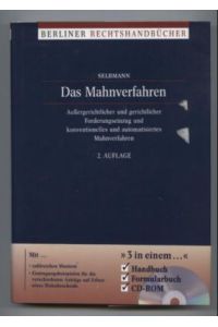 Das Mahnverfahren. Außergerichtlicher und gerichtlicher Forderungseinzug und konventionelles und automatisiertes Mahnverfahren. Handbuch, Formularbuch, CD-ROM.