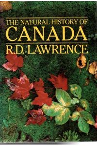 The natural history of Canada. Die Naturgeschichte Canadas.