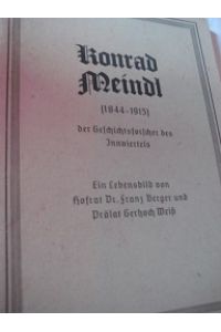 Konrad Meindl (1844-1915)  - Der Geschichtsforscher des Innviertels