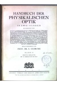 Handbuch der physikalischen Optik in zwei Bänden. Band 2. 1. Hälfte. u. a. Chemische Wirkungen des Lichts. uvm.