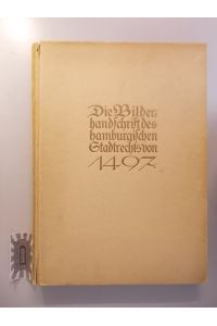 Die Bilderhandschrift des hamburgischen Stadtrechts von 1497 [Buch & Beiheft].