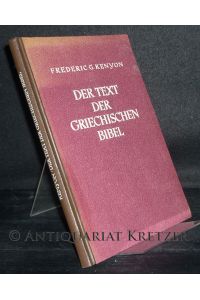 Der Text der griechischen Bibel. [Von Frederic G. Kenyon].