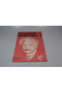 Wissenschaft und Fortschritt. Albert Einstein. 1879 - 1955.   - Wissenschaft und Fortschritt 2