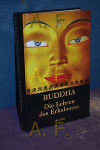 Buddha : die Lehren des Erhabenen.   - übers. von Hermann Oldenberg. Ausgew. von Isabelle Fuchs
