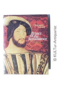 Prince of the Renaissance: Life of Francois I.