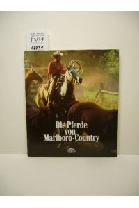 Die Pferde von Marlboro-Country.   - [Übers. d. dt. Ausg.: Rita Peterli]