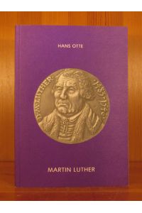 Martin Luther. Vertrauen auf Gott als Vermächtnis seines Lebens. Sein Bild auf der Medaille.