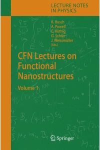 CFN Lectures on Functional Nanostructures: Volume 1 (Lecture Notes in Physics)