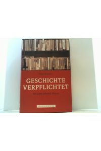 Geschichte verpflichtet. 60 Jahre Druffel-Verlag.
