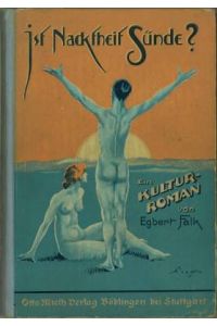 Ist Nacktheit Sünde? Ein Kulturroman aus dem Anfang des 20. Jahrhunderts.