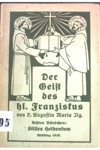 Stilles Heldentum;  - Der Geist des  hl. Franziskus dargestellt in Lebensbildern aus der Geschichte des Kapuziner-Ordens, 8. Bändchen;