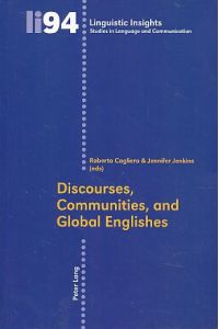 Discourses, communities, and global Englishes.   - Linguistic insights 94.