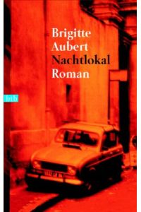 Nachtlokal : Roman.   - Aus dem Franz. von Eliane Hagedorn und Bettina Runge / Goldmann ; 72924 : btb