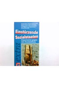 Einstürzende Sozialstaaten : Argumente gegen den Sozialabbau.   - Sozial extra / Extra ; 1
