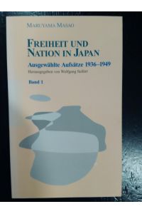 Freiheit und Nation in Japan.   - Ausgewählte Aufsätze 1936-1949, Band 1.