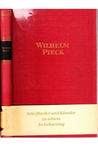 Wilhelm Pieck. Schriftsteller und Künstler zu seinem 80. Geburtstag.