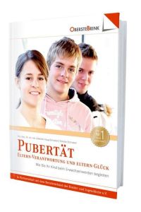 Pubertät: Eltern-Verantwortung und Eltern-Glück: So begleiten Sie Ihr Kind durch die Pubertät
