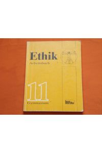 Ethik Arbeitsbuch. 11. Schuljahr Baden-Württemberg Gymnasium.