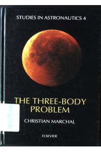 The Three-Body Problem  - Studies in Astronautics, 4