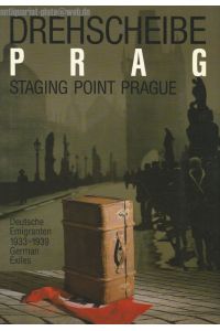 Drehscheibe Prag, deutsche Emigranten : 1933 - 1939.   - Staging point Prague, German exiles.