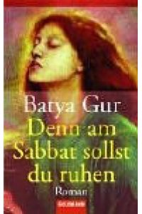Denn am Sabbat sollst du ruhen : Roman.   - Batya Gur / Goldmann ; 42597