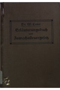 Erläuterungsbuch zum Zuwachssteuergesetz vom 14. Februar 1911.